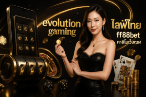 evolution gaming ไลฟ์ไทย